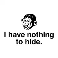 I have nothing to hide. - design