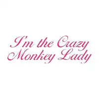 I'm the Crazy Monkey Lady - design