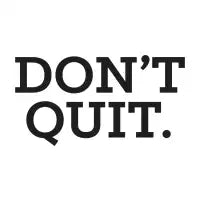 Don't Quit (serif) - design