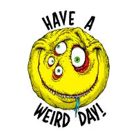 Have a Weird Day! (black font) - design