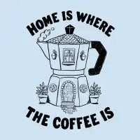 Home Is Where the Coffee Is - design