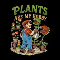 Plants Are My Hobby - design