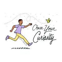 Chase Your Curiosity - design