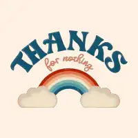 Thanks for Nothing - design