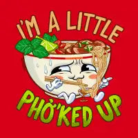 I'm a Little Pho'ked Up - Funny Pho Bowl T-Shirt - design