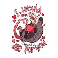 Possum ~ I Would Pretend to Die for You - design