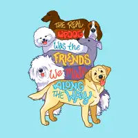 The Real Updog Was The Friends We Made Along The Way - design
