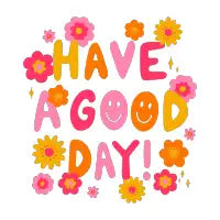 Have a Good Day - design