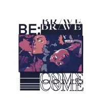 Be brave - design