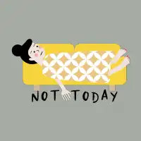 Not Today - design