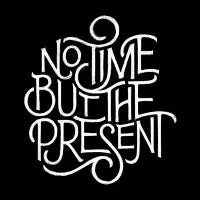No Time But the Present - design