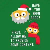 A Bit Santamonious Of You To Ask - design