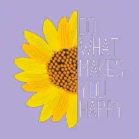 DO WHAT MAKES YOU HAPPY - design