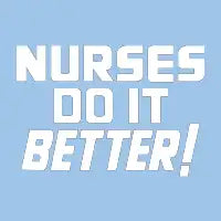 Nurses Do It Better - design