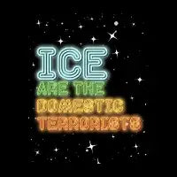 ICE are the domestic terrorists - design