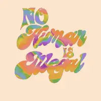 No Human is Illegal - design