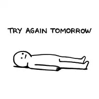 Try Again Tomorrow - design