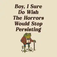 Horrors Are Still Persisting - design