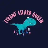 Tyrant Lizard Queen - design