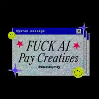 Fuck AI Pay Creatives - design