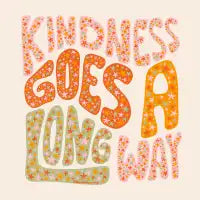 Kindness Goes A Long Way - design