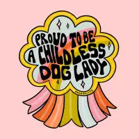 Proud To Be a Childless Dog Lady - design