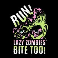 Run! Lazy zombies bite too! T-Shirt - design
