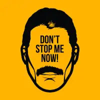 Don't Stop me Now - design