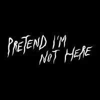 Pretend I'm Not Here v2 - design