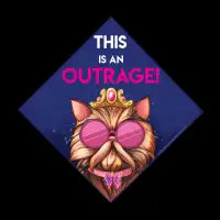 THIS IS AN OUTRAGE! - design