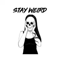 Stay Weird - design
