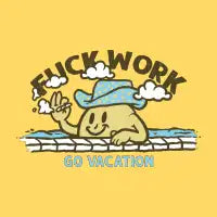 Fuck Work - design
