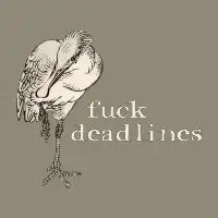 fuck deadlines light text - design