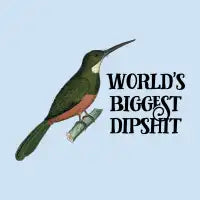 world's biggest dipshit (dark text) - design