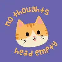 "no thoughts head empty" Cat - design