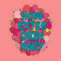 How Extraordinary - design