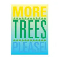 MORE TREES PLEASE! - design