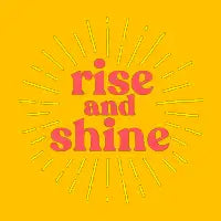 Rise & Shine - design