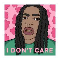 I don’t care - design