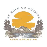 Be Bold - Keep Exploring - design