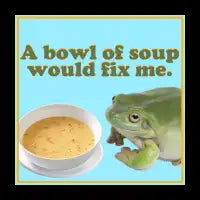 A bowl of soup would fix me - design
