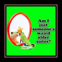 Am I just someone's weird older sister? - design