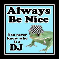 be nice- you never know who is a DJ 2023 version - design
