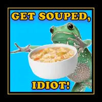 Get souped, idiot - design
