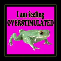 I am feeling overstimulated - design