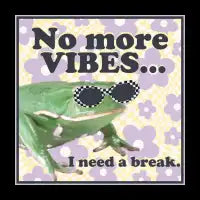 no more vibes - design
