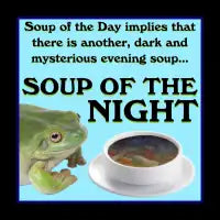 Soup of the night - design