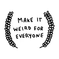 Make It Weird - design