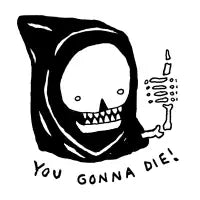 You Gonna Die! - design