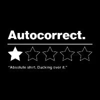 Autocorrect. Ducking over it. - design